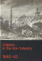 Cover of: Children in the iron industry, 1840-42