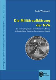 Cover of: Die Militäraufklärung der NVA by Bodo Wegmann