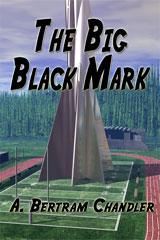 Cover of: The Big Black Mark by A. Bertram Chandler