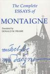 Cover of: The complete works of Montaigne: essays, travel journal, letters