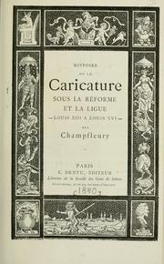 Cover of: Histoire de la caricature sous la réforme et la ligue--Louis XIII à Louis XVI--