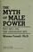 Cover of: The Myth of Male Power