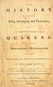 Cover of: The history of the rise, increase, and progress, of the Christian people called Quakers by William Sewel