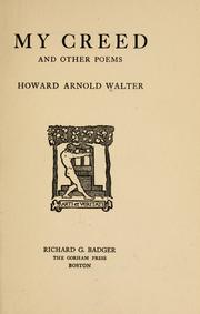 Cover of: My creed and other poems by Howard Arnold Walter