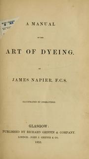 Cover of: A manual of the art of dyeing.