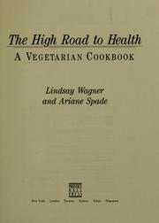 Cover of: The high road to health by Lindsay Wagner, Lindsay Wagner