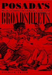 Cover of: Posada's broadsheets: Mexican popular imagery, 1890-1910