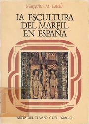 Cover of: La escultura del marfil en España románica y gótica by Margarita M. Estella Marcos