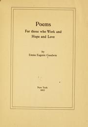 Poems for those who work and hope and love by Goodwin, Emma Eugenie (Quigley)