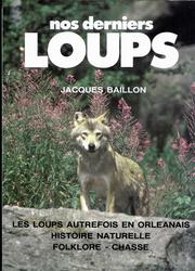 Nos derniers loups by Jacques Baillon