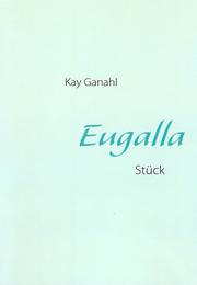 Cover of: Eugalla. Stück