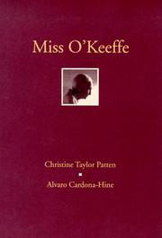 Cover of: Miss O'Keeffe by Christine Taylor Patten, Alvaro Cardona-Hine, Christine Taylor Patten, Alvaro Cardona-Hine