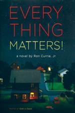 Cover of: Everything matters! by Ron Currie, Jr.