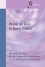 Alive to God in Jesus Christ by Joseph D. Small