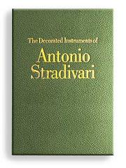 The decorated instruments of Antonio Stradivari by Shinʼichi Yokoyama