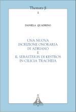 Una nuova iscrizione onoraria di Adriano e il Sebasteion di Kestros in Cilicia Tracheia by Daniela Quadrino