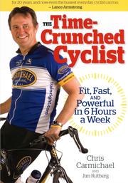 Cover of: The time-crunched cyclist: fit, fast, and powerful in 8 hours a week