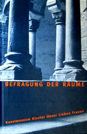 Cover of: Befragung der Räume: Kunstmuseum Kloster unser Lieben Frauen, Magdeburg, Germany