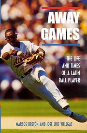 Cover of: Away Games: The Life and Times of a Latin Baseball Player