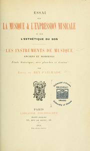 Cover of: Essai sur la musique & l'expression musicale et sur l'esthétique du son: Les instruments de musique anciens et modernes étude historque, avec planches et dessins