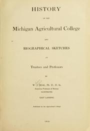 Cover of: History of the Michigan agricultural college and biographical sketches of trustees and professors by W. J. Beal