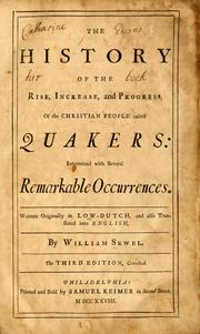 Cover of: The history of the rise, increase, and progress, of the Christian people called Quakers by Sewel, William