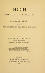 Cover of: Hugh, bishop of Lincoln: a short story of one of the makers of mediæval England