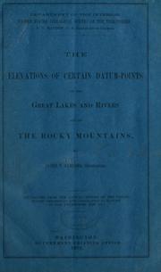 Cover of: The elevations of certain datum-points on the Great Lakes and rivers and in the Rocky Mountains. by James Terry Gardiner