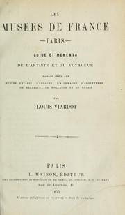 Cover of: Les musées de France--Paris--guide et memento de Partiste et du voyageur: faisant suite aux musées d'Italie, d'Espagne, d'Allemagne, d'Angleterre, de Belgique, de Hollande et de Russie