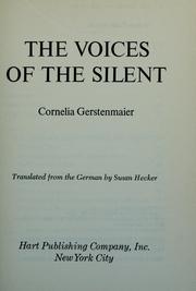 Cover of: The voices of the silent by Cornelia Gerstenmaier