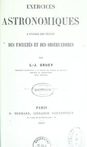 Cover of: Exercices astronomiques à l'usage des élèves des facultés et des observatoires by L. J. Gruey