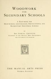 Cover of: Woodwork for secondary schools: a text-book for high schools and colleges, prevocational elementary industrial schools.