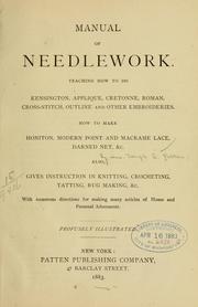 Cover of: Manual of needlework.: Teaching how to do Kensington, applique, cretonne, roman, cross-stitch, outline and other embroideries ...