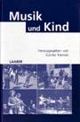 Cover of: Musik und Kind: Chancen für Begabung und Kreativität im Zeitalter der Neuen Medien