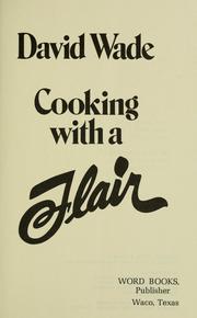 Cover of: Cooking with a flair by David Wade