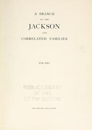 A branch of the Jacksons and correlated families, 1730-1911 by Samuel Nelson Jackson