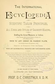 Cover of: The international encyclopedia of scientific tailor principles: for all kinds and styles of garment-making ... Also designing ... embroidery, crocheting, knitting, worsted work, fancy and artistic needle work ...