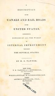 Cover of: A description of the canals and rail roads of the United States, comprehending notices of all the works of internal improvement throughout the several states