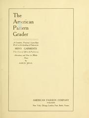 Cover of: The American pattern grader: a complete, practical, up-to-date work on the grading of patterns for men's garments, the use of block patterns, alterations and how to make them