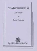 Cover of: Shady business: a comedy