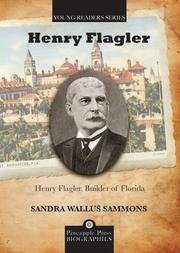 Henry Flagler, builder of Florida by Sandra Wallus Sammons