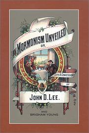 Cover of: Mormonism Unveiled: The Life and Confession of John D. Lee, Including the Life of Brigham Young