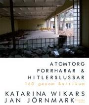 Cover of: Atomtorg, porrharar & Hitlerslussar by Jan Jörnmark, Katarina Wikars