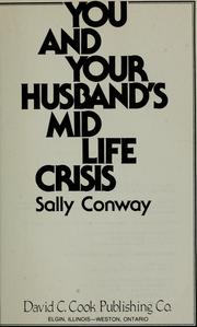 Cover of: You and your husband's mid-life crisis by Sally Conway