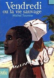 Cover of: Vendredi ou la vie sauvage by Michel Tournier, Michel Tournier