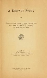 Cover of: A dietary study of some Kansas institutions under the control of the State Board of Administration. by E. H. S. Bailey