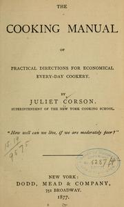Cover of: The cooking manual of practical directions for economical every-day cookery. by Juliet Corson