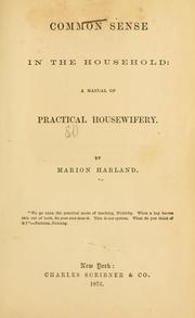 Cover of: Common sense in the household: a manual of practical housewifery