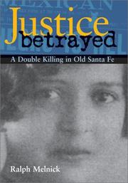 Cover of: Justice Betrayed: A Double Killing in Old Santa Fe