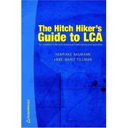 The hitch hiker's guide to LCA by Henrikke Baumann, Henrikke Bauman, Anne-Marie Tillman